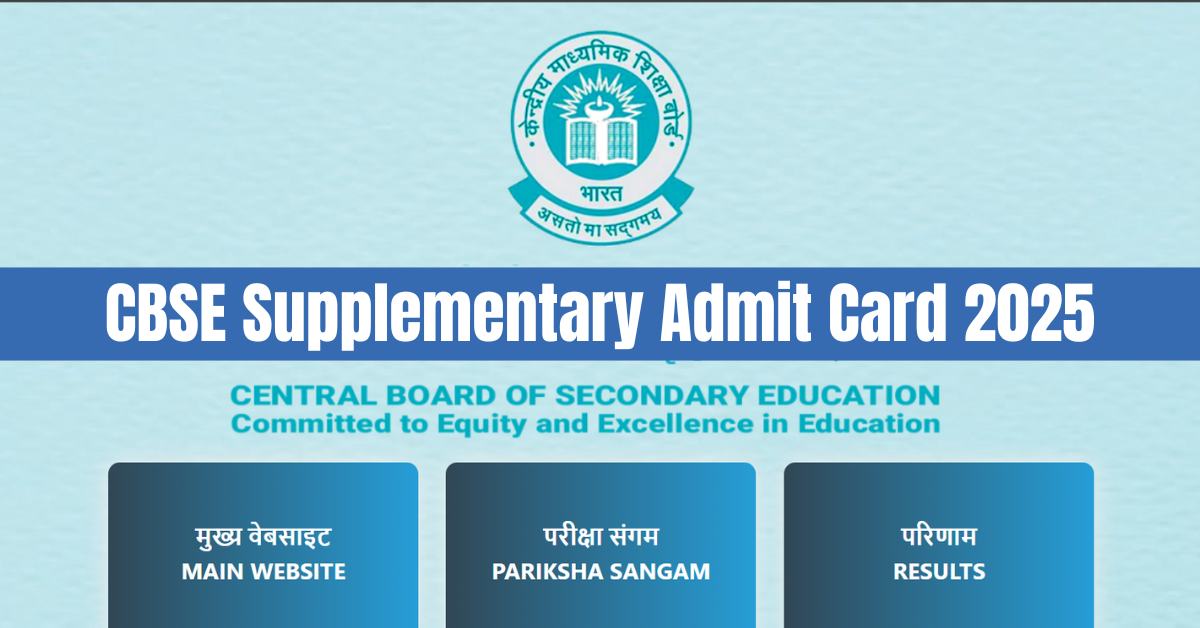CBSE Supplementary Admit Card 2025: Board Released Class 10th, 12th Compartment Exam Hall Ticket; Download Link Here